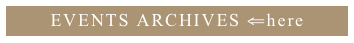 EVENTS ARCHIVES ⇐here